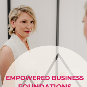 Empowered Business- FOUNDATIONS