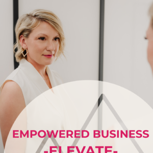 Empowered Business- ELEVATE