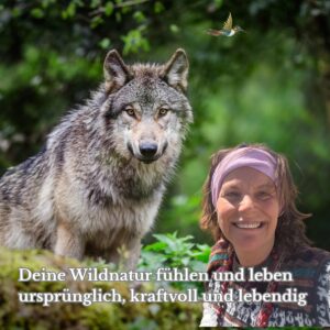 Deine Wildnatur f&uuml;hlen und leben, urspr&uuml;nglich, kraftvoll und lebendig